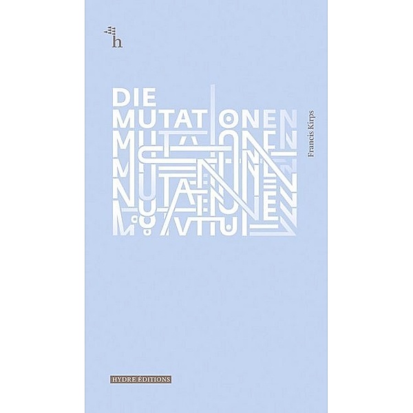 Hydre Éditions / Die Mutationen, Francis Kirps