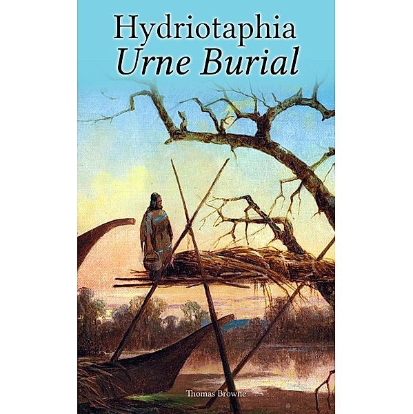 Hydriotaphia - Urne Burial, Thomas Browne