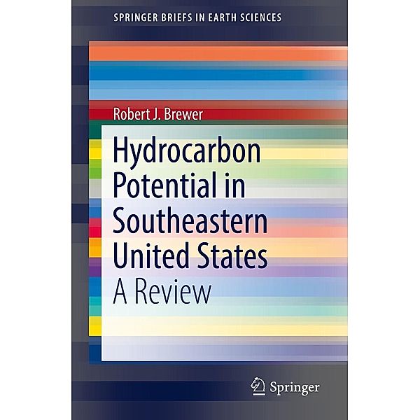 Hydrocarbon Potential in Southeastern United States / SpringerBriefs in Earth Sciences, Robert J. Brewer