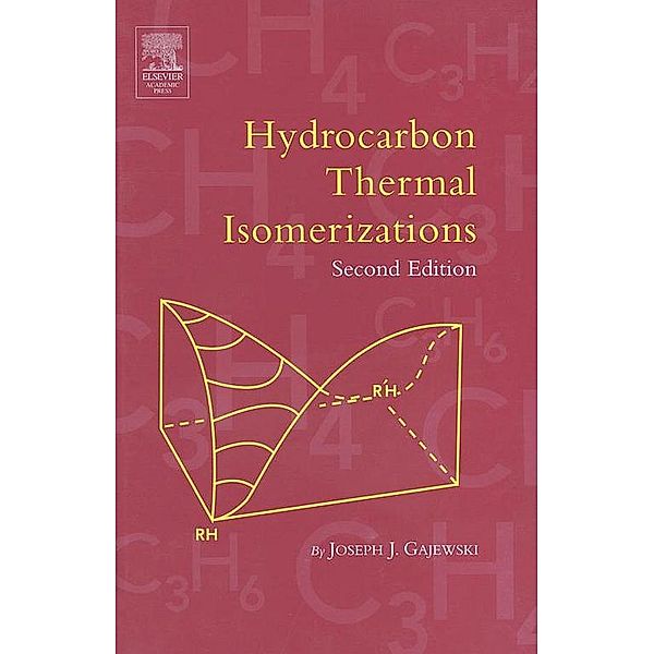 Hydrocarbon Thermal Isomerizations, Joseph J. Gajewski