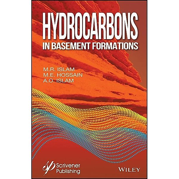Hydrocarbons in Basement Formations, M. R. Islam, M. E. Hossain, A. O. Islam