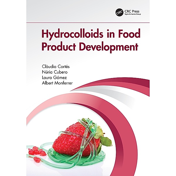 Hydrocolloids in Food Product Development, Clàudia Cortés, Núria Cubero, Laura Gómez, Albert Monferrer