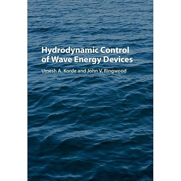 Hydrodynamic Control of Wave Energy Devices, Umesh A. Korde