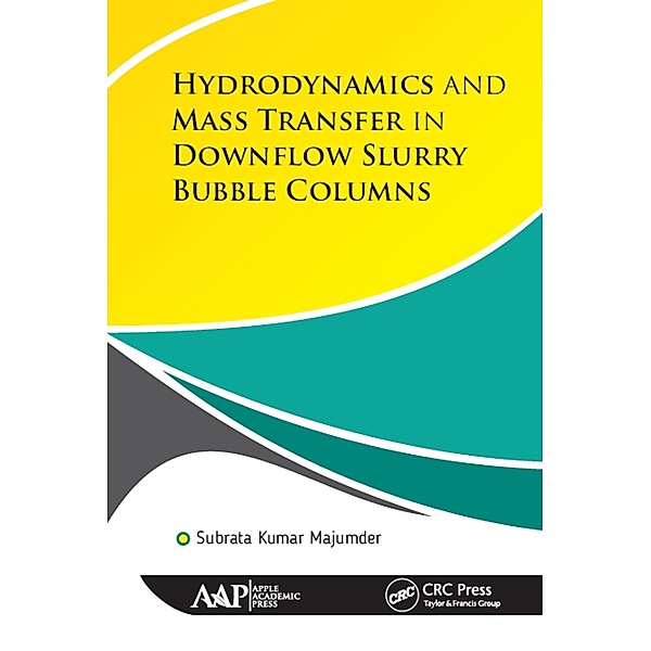 Hydrodynamics and Mass Transfer in Downflow Slurry Bubble Columns, Subrata Kumar Majumder