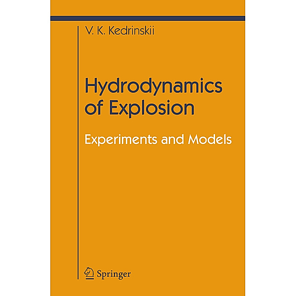 Hydrodynamics of Explosion, Valery K. Kedrinskiy
