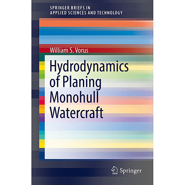 Hydrodynamics of Planing Monohull Watercraft, William S. Vorus