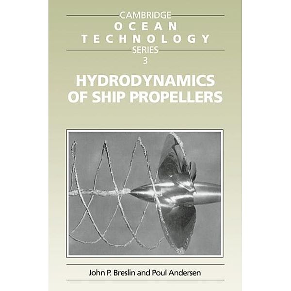 Hydrodynamics of Ship Propellers, John P. Breslin