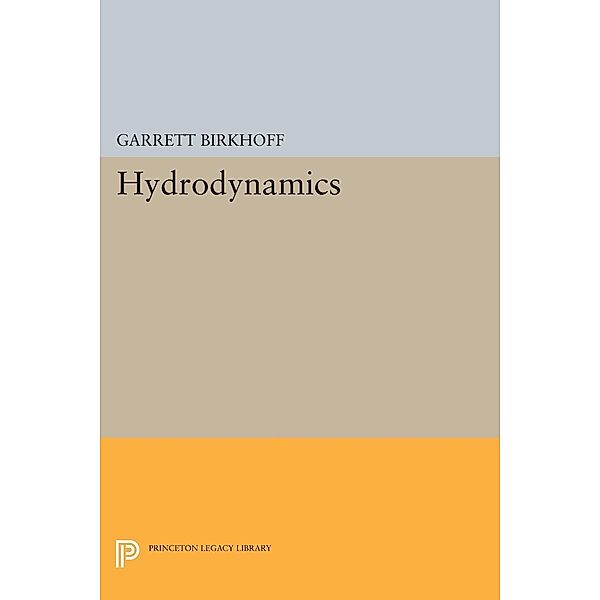 Hydrodynamics / Princeton Legacy Library Bd.2234, Garrett Birkhoff