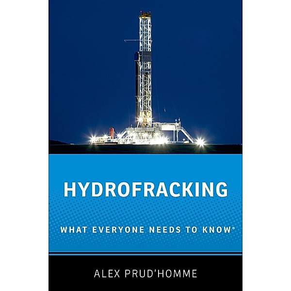 Hydrofracking / What Everyone Needs To Know, Alex Prud'homme