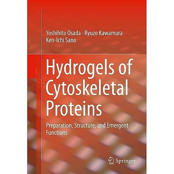 Hydrogels of Cytoskeletal Proteins, Yoshihito Osada, Ryuzo Kawamura, Ken-Ichi Sano