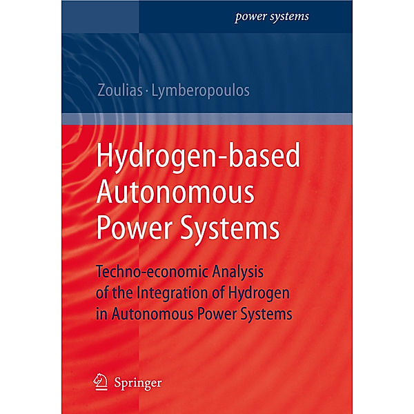 Hydrogen-based Autonomous Power Systems, Nicolaos Lymberopoulos, Emmanuel Zoulias