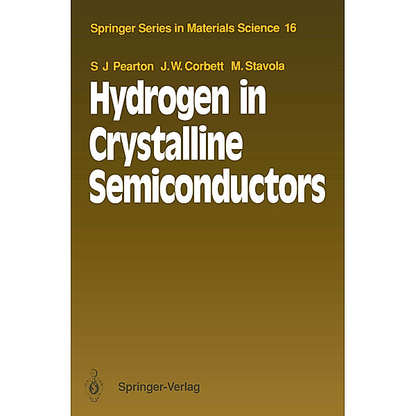 Hydrogen in Crystalline Semiconductors, Stephen J. Pearton, James W. Corbett, Michael Stavola