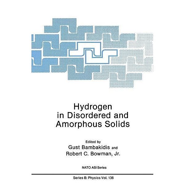 Hydrogen in Disordered and Amorphous Solids, Gust Bambakidis, Robert C. Bowman