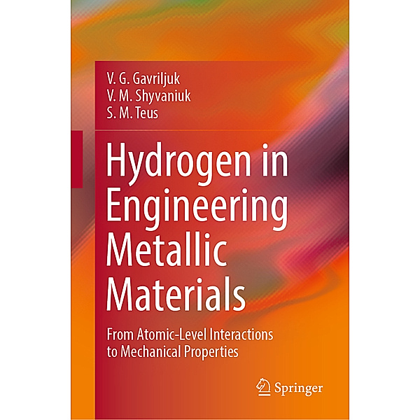 Hydrogen in Engineering Metallic Materials, V. G. Gavriljuk, V. M. Shyvaniuk, S. M. Teus