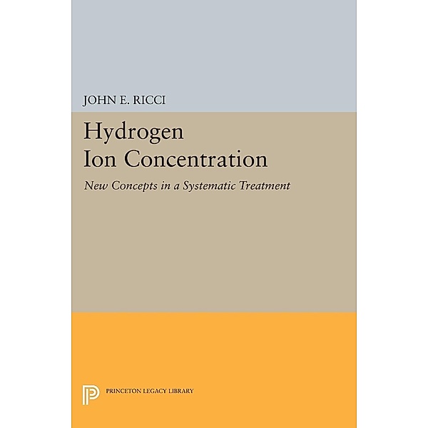Hydrogen Ion Concentration / Princeton Legacy Library Bd.1975, John Ettore Ricci
