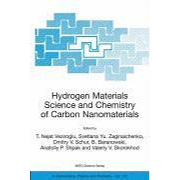 Hydrogen Materials Science and Chemistry of Carbon Nanomaterials / NATO Science Series II: Mathematics, Physics and Chemistry Bd.172