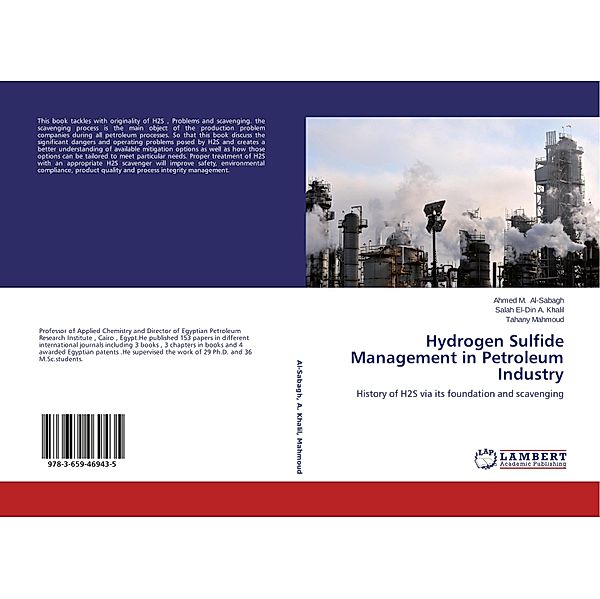 Hydrogen Sulfide Management in Petroleum Industry, Ahmed M. Al-Sabagh, Salah El-Din A. Khalil, Tahany Mahmoud