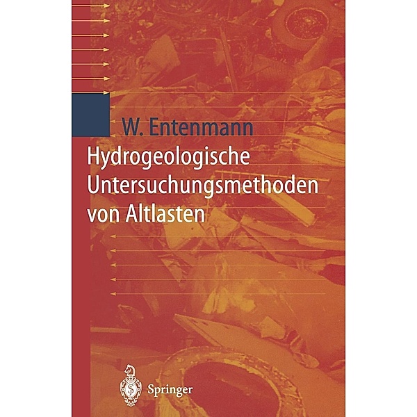 Hydrogeologische Untersuchungsmethoden von Altlasten, Winfried Entenmann