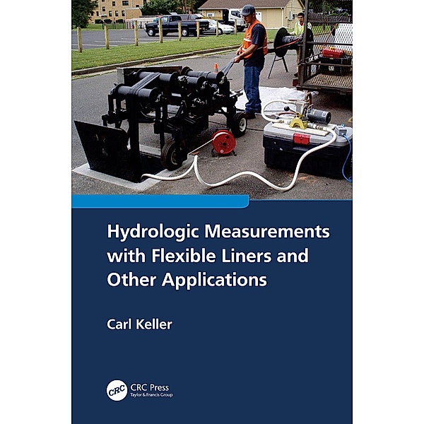 Hydrologic Measurements with Flexible Liners and Other Applications, Carl Keller