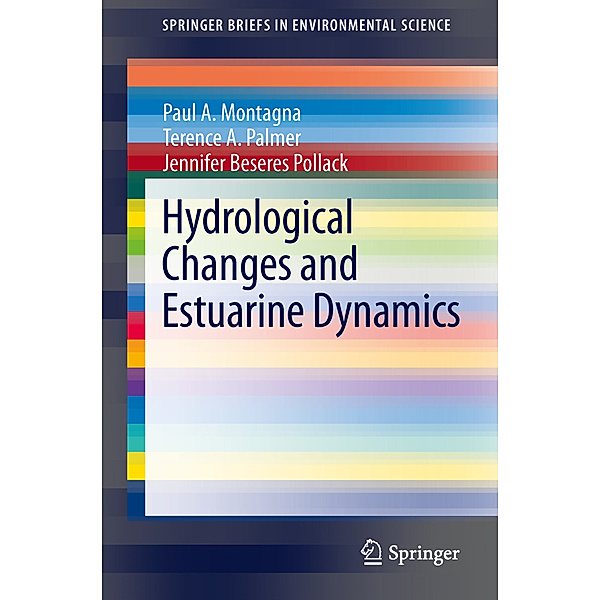Hydrological Changes and Estuarine Dynamics, Paul Montagna, Terence A. Palmer, Jennifer Beseres Pollack