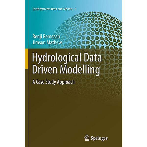 Hydrological Data Driven Modelling, Renji Remesan, Jimson Mathew