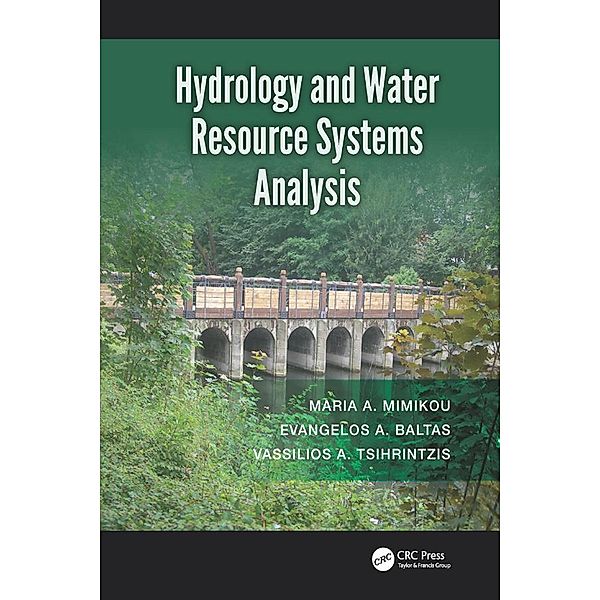 Hydrology and Water Resource Systems Analysis, Maria A. Mimikou, Evangelos A. Baltas, Vassilios A. Tsihrintzis