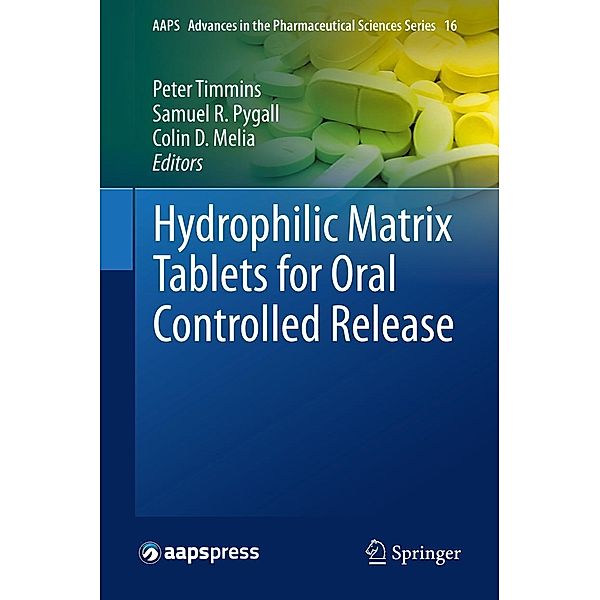 Hydrophilic Matrix Tablets for Oral Controlled Release / AAPS Advances in the Pharmaceutical Sciences Series Bd.16