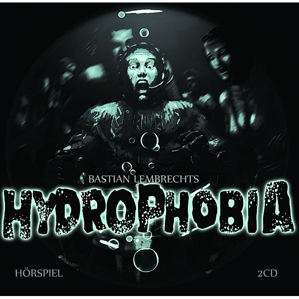 Hydrophobia, 2 Audio-CDs, Bastian Lembrecht