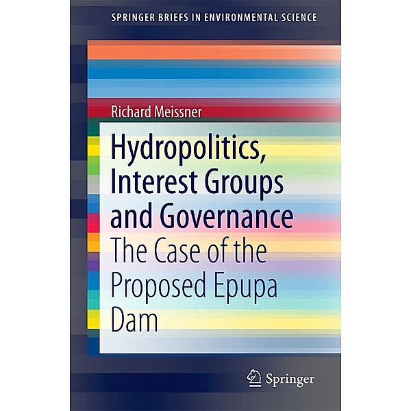 Hydropolitics, Interest Groups and Governance / SpringerBriefs in Environmental Science, Richard Meissner