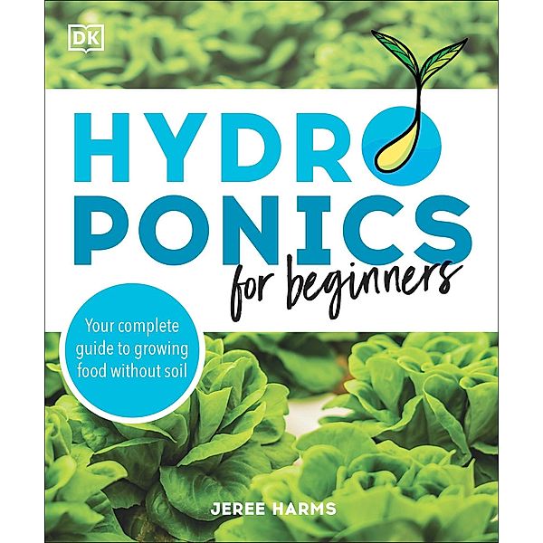 Hydroponics for Beginners, Jeree Harms