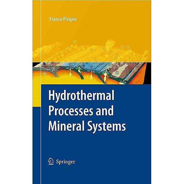 Hydrothermal Processes and Mineral Systems, Franco Pirajno