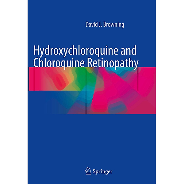 Hydroxychloroquine and Chloroquine Retinopathy, David J. Browning