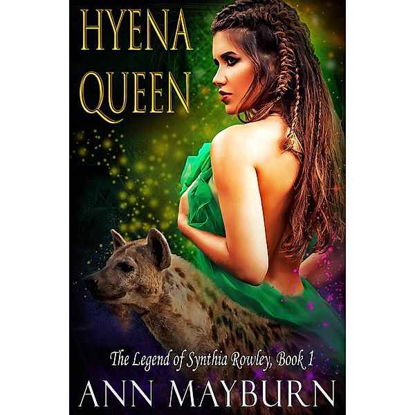 Hyena Queen (The Legend of Synthia Rowley, #1) / The Legend of Synthia Rowley, Ann Mayburn