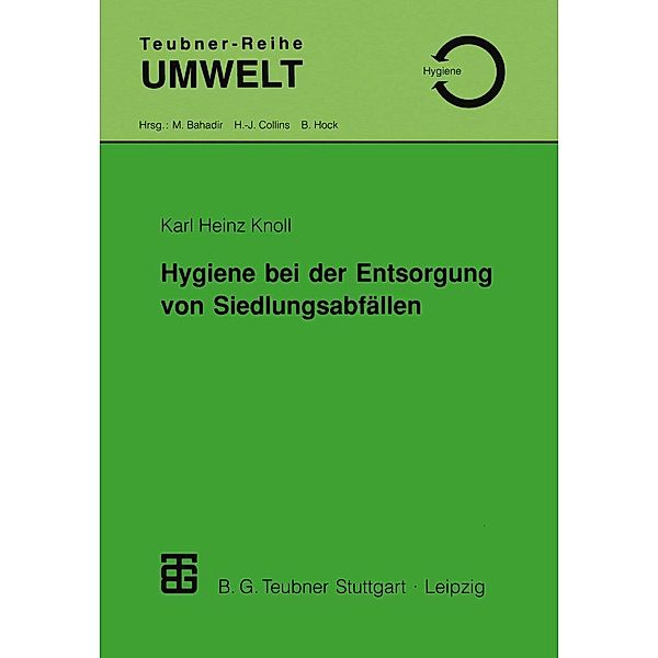 Hygiene bei der Entsorgung von Siedlungsabfällen / Teubner-Reihe Umwelt