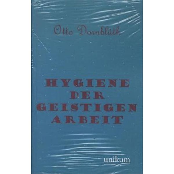 Hygiene der geistigen Arbeit, Otto Dornblüth