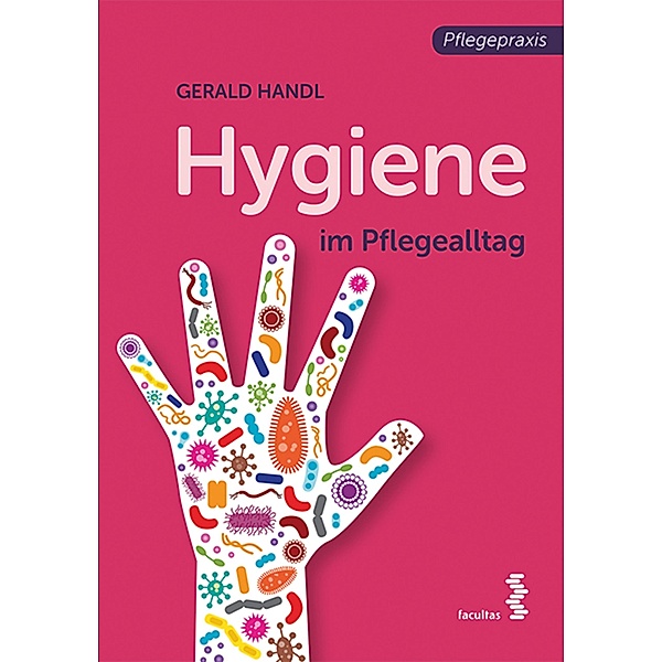 Hygiene im Pflegealltag, Gerald Handl