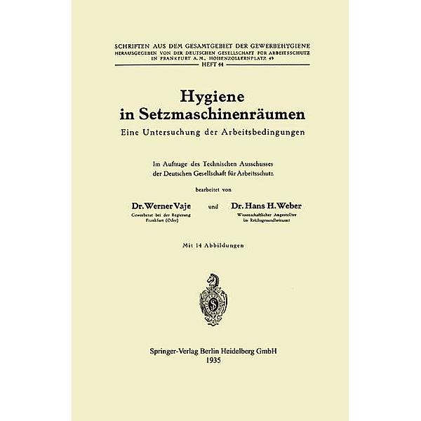 Hygiene in Setzmaschinenräumen / Schriften aus dem Gesamtgebiet der Gewerbehygiene Bd.44, Werner Vaje, Hans H. Weber