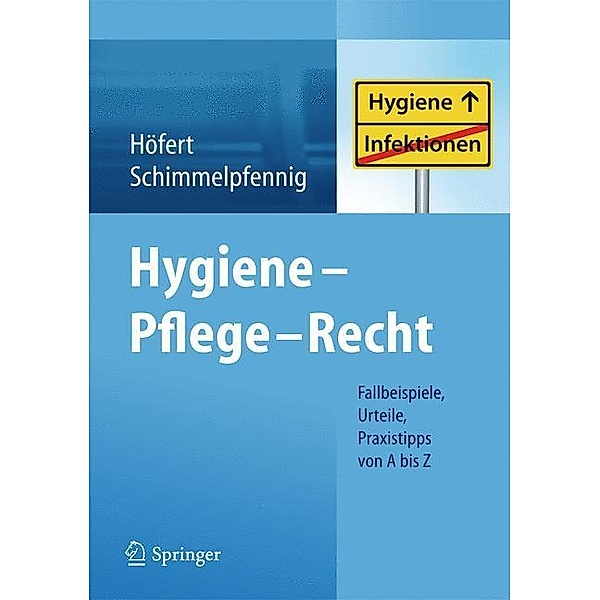 Hygiene - Pflege - Recht, Rolf Höfert, Markus Schimmelpfennig