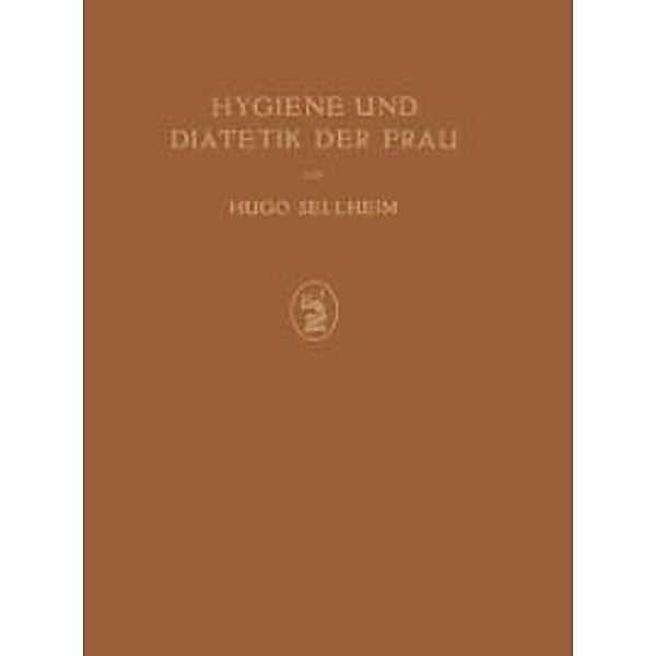 Hygiene und Diätetik der Frau, Hugo Sellheim