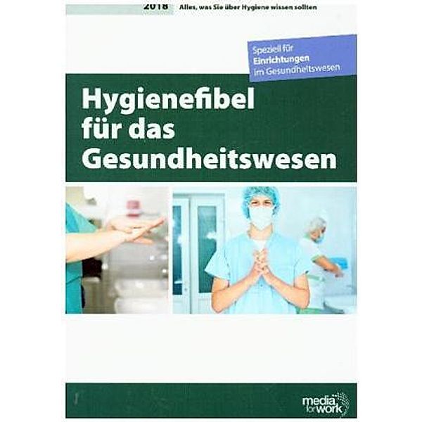 Hygienefibel für das Gesundheitswesen 2018, Mario Krauß, Katja Ruf