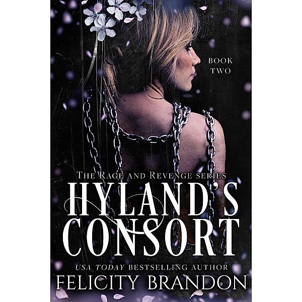 Hyland's Consort (The Rage and Revenge series., #2) / The Rage and Revenge series., Felicity Brandon