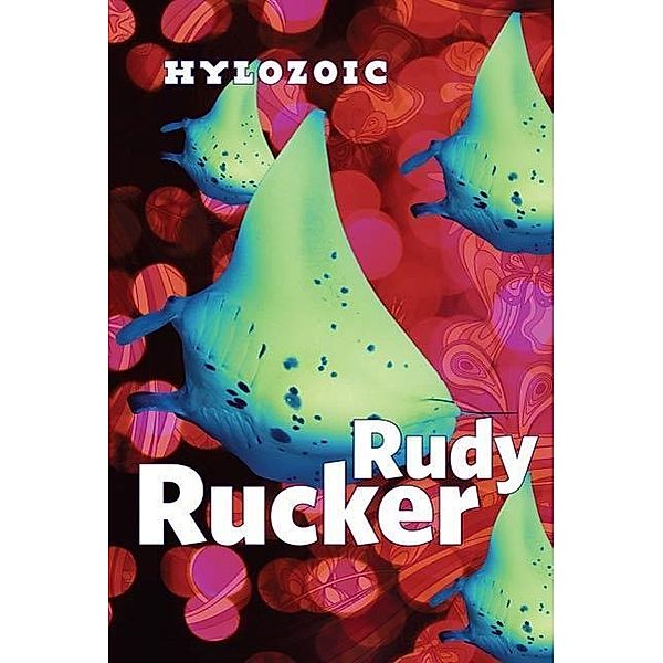 Hylozoic / Postsingular Bd.2, Rudy Rucker