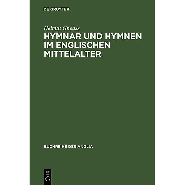 Hymnar und Hymnen im englischen Mittelalter / Buchreihe der Anglia / Anglia Book Series Bd.12, Helmut Gneuss