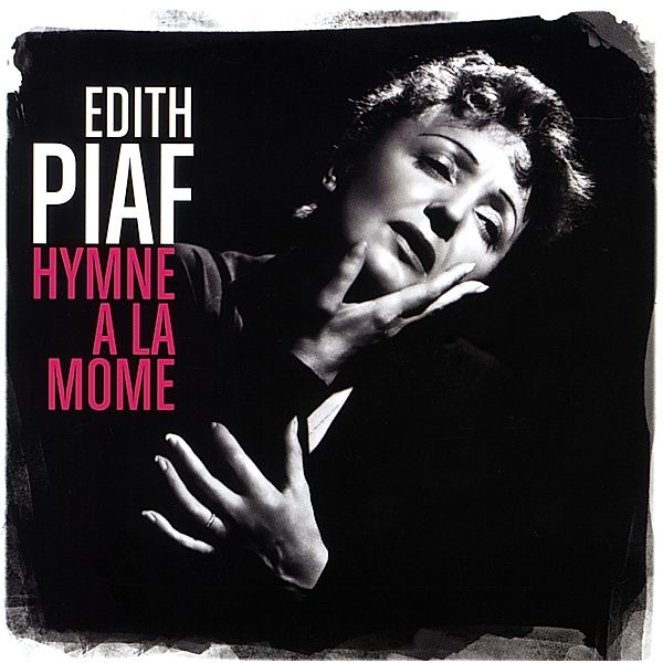 Hymne A La Môme (Best Of), Edith Piaf