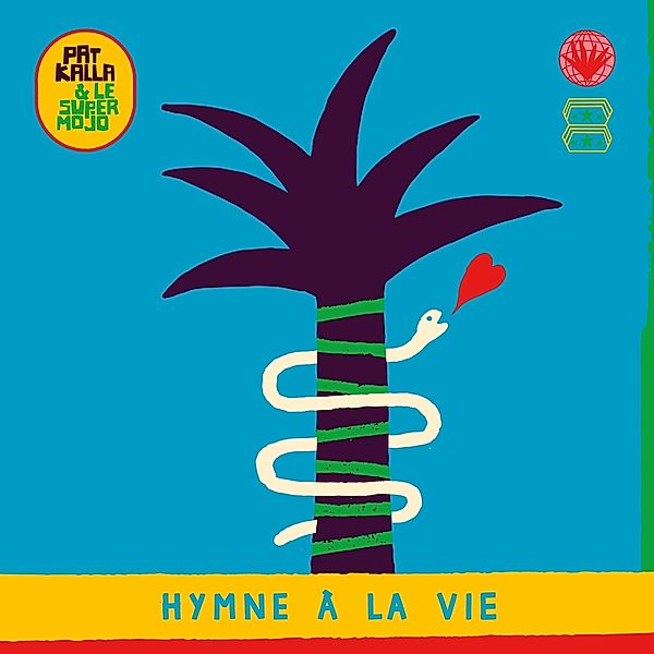 Hymne A La Vie, Pat Kalla & Le Super Mojo