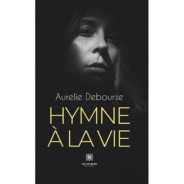 Hymne à la vie, Aurelie Debourse