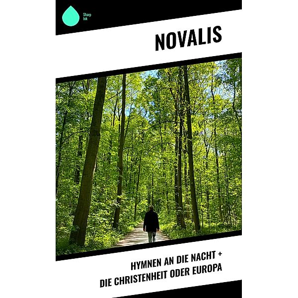 Hymnen an die Nacht + Die Christenheit oder Europa, Novalis