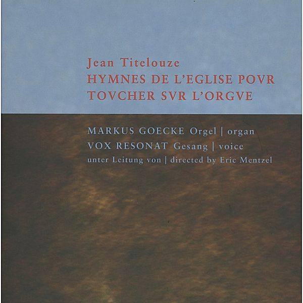 Hymnes De L'eglise Pour Touche, Markus Goecke, Vox Resonat