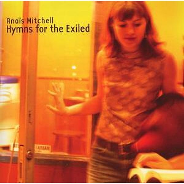 Hymns For The Exiled, Anais Mitchell