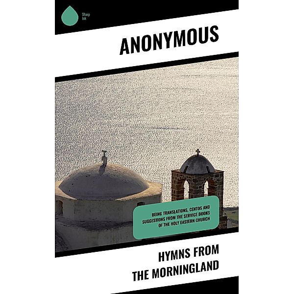 Hymns from the Morningland, Anonymous